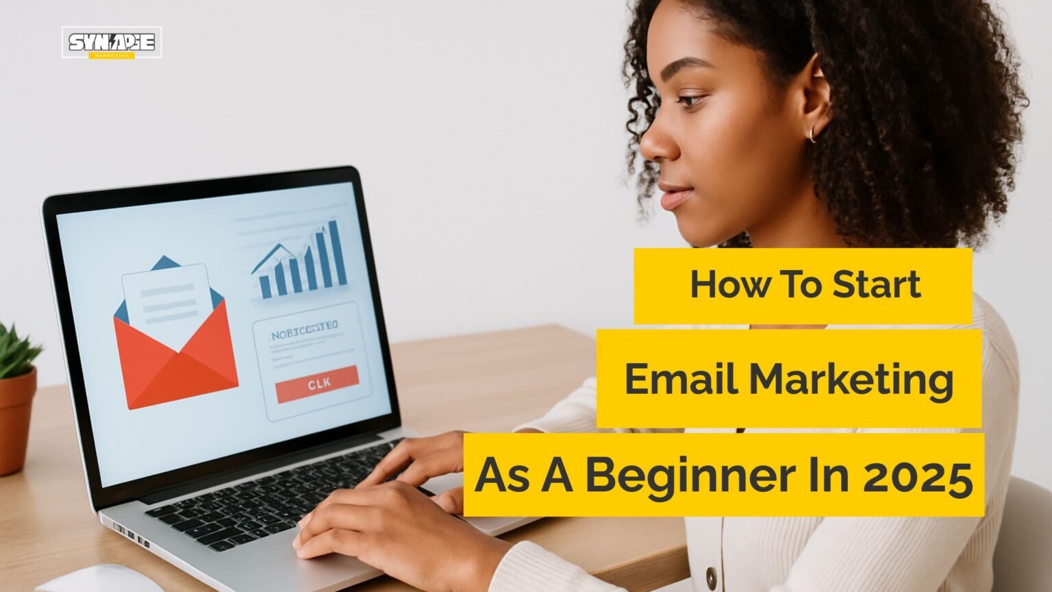 How To Start Email Marketing For Beginners in 2025