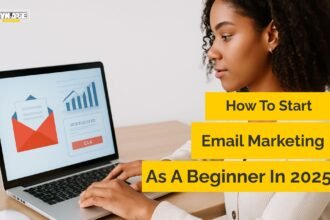 How To Start Email Marketing For Beginners in 2025