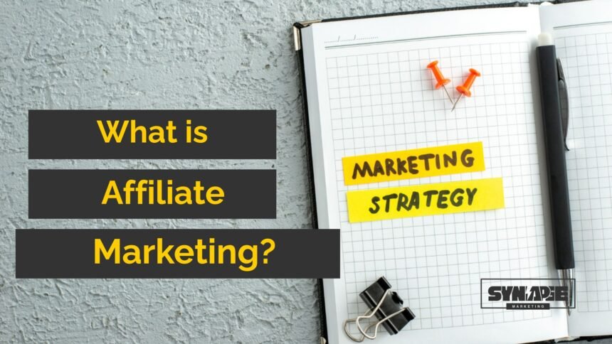 What is Affiliate Marketing