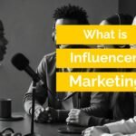 What is Influencer Marketing?